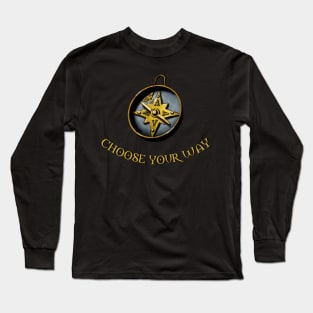 Choose your way Long Sleeve T-Shirt